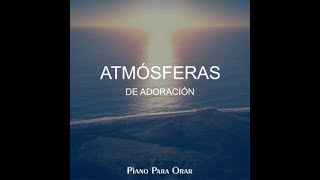 PIANO PARA ORAR-- INSTRUMENTAL PARA ORAR 🙏🏻- ADORACIÓN-FONDO PARA PREDICAR | ORAR