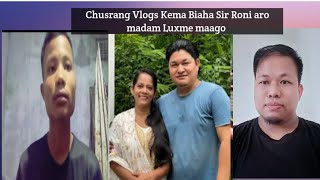 Chusrang Vlogs Kema Biaha Sir Roni aro madam Luxme maago