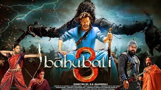 Bahubali 3 The Conclusion Full Movie in Hindi PRABHAS RANA DAGGUBATI Tamanaah Bhatia Anushka Shetty