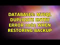 Databases: MySQL duplicate entry error 1062 when restoring backup (4 Solutions!!)