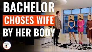 Bachelor Choses Wife By Her Body | @DramatizeMe