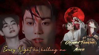 Every Night HE HELLING ME😈🥵🔥/Hot Romantic Taekook Movie🍿🎥/ Taekook hot oneshot story 🥵 #BT21_Bangtan