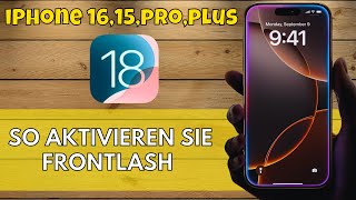 SO AKTIVIEREN SIE FRONTLASH AUF iPhone 16,15,pro, plus (ios 18)