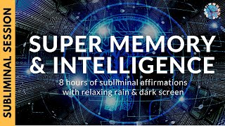 SUPER MEMORY AND INTELLIGENCE | 8 Hours of Subliminal Affirmations & Relaxing Rain