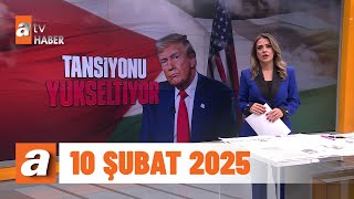 Kahvaltı Haberleri | 10 Şubat 2025