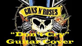 "DON'T CRY" GUNS N' ROSES - GUITAR COVER