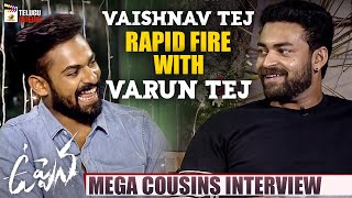 Vaishnav Tej RAPID FIRE with Varun Tej | Mega Cousins Funny Interview | Uppena | Sai Tej | Niharika