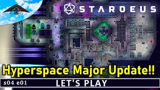 Hyperspace Major Update!!! | Stardeus s04 e01