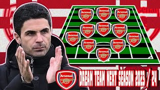 Arsenal Dream Team Next Season 2023/24| Arsenal Transfer Rumours