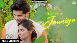 Jaaniya (Full Audio) Soham Naik | Aryan | Sana | Latest Hindi Songs 2023 | New Romantic Song