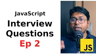 JavaScript Interview questions - Episode 2