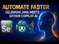 GitHub Copilot Meets Selenium Automation | Enhancing Speed Using AI-Powered Test Scripting