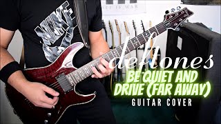 Deftones - Be Quiet And Drive (Far Away) (Guitar Cover)