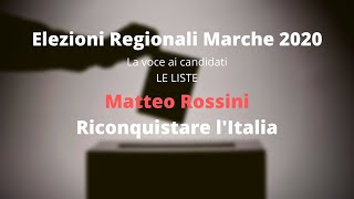 Elezioni Regionali Marche 2020, Le liste: Matteo Rossini, Riconquistare l'Italia