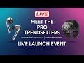 Realme Watch S Pro Live Launch Event | Meet The Pro Trendsetters