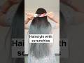 Try this hairstyle with scrunchies #scrunchies #hairstyle #hack #shorts #youtubeshorts #juli parvin