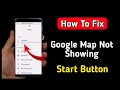 google map not showing start button | google map start button not working