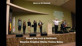 Grupul de laudă și închinare | 2017 - Iunie | Biserica Creștină Sfânta Treime Beiuș