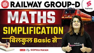 RAILWAY GROUP D MATHS SIMPLIFICATION बिलकुल BASIC से | BY GOPIKA MAAM