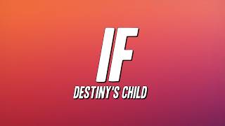 Destiny's Child - If (Lyrics)