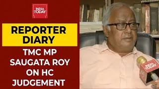 TMC MP Saugata Roy Says High Court Judgement Bad For Federal Polity| Reporter Diary