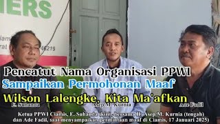 Pencatut Nama Organisasi PPWI, Sampaikan Permohonan Maaf, Wilson Lalengke, Kita Ma'afkan