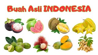 Belajar Mengenal Buah-Buahan Asli Indonesia!