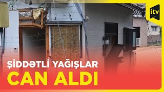 Güclü yağış səbəbindən ölənlərin sayı 8-ə çatıb