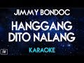 Jimmy Bondoc - Hanggang dito nalang (Karaoke)