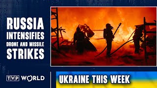 Russia intensifies drone and missile strikes | Ukraine This Week