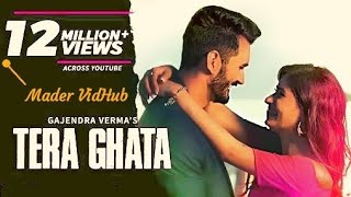 💔HeartBroken😢 Whatsapp Status 2018 || Tera Ghata by Gajendra Verma New Emotional Song || For True