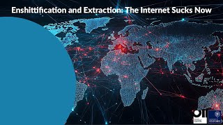 Enshittification and Extraction: The Internet Sucks Now