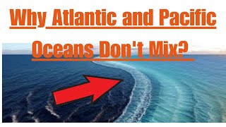 PACIFIC AND ATLANTIC OCEAN I Where two oceans meet, debunked