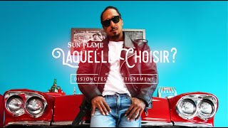 Sun Flame | LAQUELLE CHOISIR?