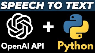 How to Use Speech to Text OpenAI API Python - Audio Model Tutorial