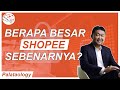 Berapa Besar SHOPEE Sebenarnya? (SHOPEE, GARENA, SEAMONEY)