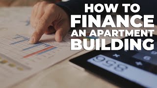 How Do You Finance an Apartment Building