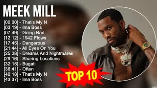 Meek Mill 2023 MIX ~ Top 10 Best Songs ~ Greatest Hits ~  Album