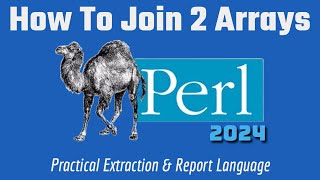 Perl Programming Tutorial: How To Join 2 Arrays 2024