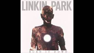 LINKIN PARK - BURN IT DOWN (NEW SONG) ALBUM "LIVING THINGS"