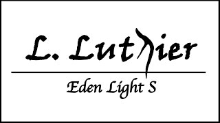 【產品試音】L.Luthier - Eden Light S