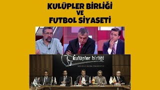 Serdar Ali Çelikler - Kulüpler Birliği ve Futbol Siyaseti