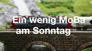 Ein wenig Modellbahn am Sonntag