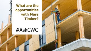 Tech Talk- Opportunities for Mass Timber in the Canadian Market