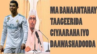 MALA DAAWAN KARAA CIYAARAHA OO MALA TAAGEERI KARAA daawo  jawabta || sh sibli ||