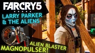 Far Cry 5 - Larry Parker & the Aliens (+Alien weapon Magnopulser)