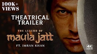 Maula Jatt (Official Trailer) Ft. Imran Khan & Nawaz Sharif