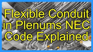Flexible Conduit in Plenums NEC Code Explained