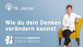 19.01. | Wie du dein Denken verändern kannst – Tägliche Andacht von Joyce Meyer