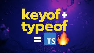 KEYOF + TYPEOF is an amazing combination in TypeScript
